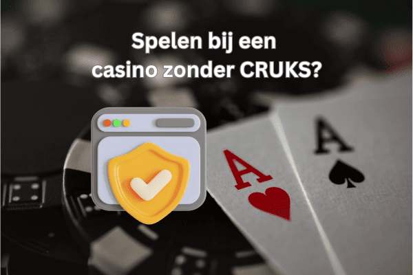 Spelen in een casino zonder cruks