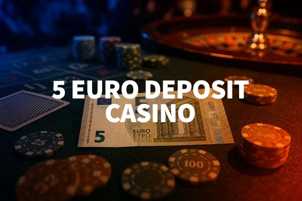 5 euro deposit casino zonder cruks - 5 euro deposit casino buitenland