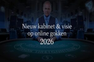 Nieuw kabinet en visie op online kansspelen 2026