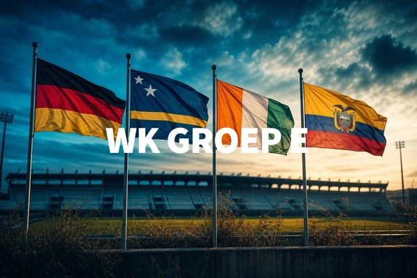 WK GROEP E Duitsland 🍺 Curaçao 🌴 Ivoorkust 🐘 Ecuador 🌋